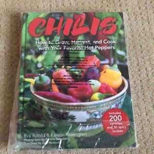 Chilis: Book on how to Grow, Harvest and Cook with Your Favorite Hot Peppers